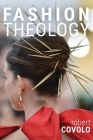 Fashion Theology By Robert Covolo Cover Image
