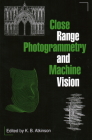 Close Range Photogrammetry and Machine Vision By K. B. Atkinson Cover Image