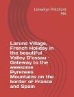 Laruns Village, French Holiday in the beautiful Valley D'ossau - Gateway to the awesome Pyrenees Mountains - on the border of France and Spain By Llewelyn Pritchard Cover Image