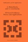 Ill-Posed Problems: Theory and Applications (Mathematics and Its Applications #301) By A. Bakushinsky, A. Goncharsky Cover Image