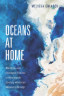 Oceans at Home: Maritime and Domestic Fictions in Nineteenth-Century American Women's Writing Cover Image