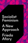 Socialist Feminism: A New Approach By Frieda Afary Cover Image