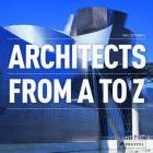 Architects: From A to Z By Paul Cattermole Cover Image