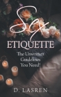 Sex Etiquette: The Unwritten Guidelines You Need! By D. Lasren Cover Image