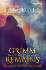 Grimm Remains (Warlocks of Rochester #2) By Eli Celata Cover Image