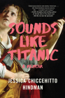 Sounds Like Titanic: A Memoir By Jessica Chiccehitto Hindman Cover Image