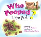Who Pooped in the Park? Yellowstone National Park By Gary D. Robson, Elijah Brady Clark (Illustrator) Cover Image