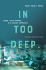 In Too Deep: Class and Mothering in a Flooded Community By Rachel Kimbro Cover Image