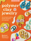 Polymer Clay Jewelry: The ultimate guide to making wearable art earrings (Art Makers) By Rachael Skidmore Cover Image