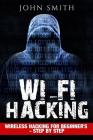 Hacking: WiFi Hacking, Wireless Hacking For Beginner's - Step by Step Cover Image