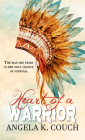Heart of a Warrior By Angela K. Couch Cover Image
