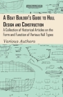 A Boat Builder's Guide to Hull Design and Construction - A Collection of Historical Articles on the Form and Function of Various Hull Types By Various Authors Cover Image