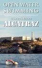 Open Water Swimming: Lessons from Alcatraz By Joe Oakes, Gary Emich Cover Image