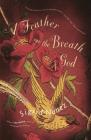 A Feather on the Breath of God: A Novel By Sigrid Nunez Cover Image