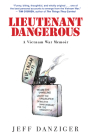 Lieutenant Dangerous: A Vietnam War Memoir By Jeff Danziger, Jeff Danziger (Illustrator) Cover Image