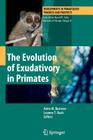 The Evolution of Exudativory in Primates (Developments in Primatology: Progress and Prospects) By Anne M. Burrows (Editor), Leanne T. Nash (Editor) Cover Image