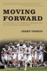 Moving Forward: The True Story of an Underdog's Improbable Run to a State Football Championship  Cover Image