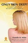 Only Skin Deep?: An Essential Guide to Effective Skin Cancer Programs and Resources Cover Image