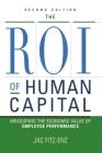 The ROI of Human Capital: Measuring the Economic Value of Employee Performance By Jac Fitz-Enz Cover Image