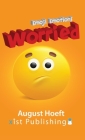 Worried By August Hoeft Cover Image