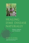 Healing Lyme Disease Naturally: History, Analysis, and Treatments Cover Image