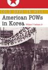 Cold Days in Hell: American POWs in Korea (Williams-Ford Texas A&M University Military History Series #141) Cover Image
