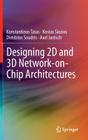 Designing 2D and 3D Network-On-Chip Architectures By Konstantinos Tatas, Kostas Siozios, Dimitrios Soudris Cover Image