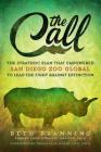 The Call: The Strategic Plan That Empowered San Diego Zoo Global to Lead the Fight Against Extinction. By Beth Branning Cover Image