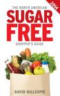 The 2014 North American Sugar Free Shopper's Guide By David Gillespie Cover Image