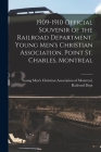 1909-1910 Official Souvenir of the Railroad Department, Young Men's Christian Association, Point St. Charles, Montreal [microform] By Young Men's Christian Association of (Created by) Cover Image
