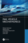 Rail Vehicle Mechatronics (Ground Vehicle Engineering) By Maksym Spiryagin, Stefano Bruni, Christopher Bosomworth Cover Image