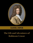 The Life and Adventures of Robinson Crusoe (Illustrated) Cover Image