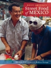 Hugo Ortega's Street Food of Mexico By Penny De Los Santos (Photographer), Hugo Ortega Cover Image