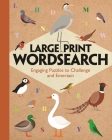Large Print Wordsearch: Engaging Puzzles to Challenge and Entertain (Large Print Puzzles) By Eric Saunders Cover Image