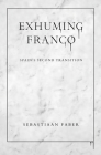 Exhuming Franco: Spain's Second Transition By Sebastiaan Faber Cover Image
