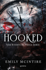 Hooked: una historia de nunca jamás / Hooked: A Dark, Contemporary Romance By Emily McIntire Cover Image