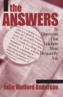 The Answers: To Questions That Teachers Most Frequently Ask Cover Image