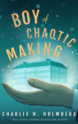 Boy of Chaotic Making Cover Image