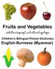 English-Burmese (Myanmar) Fruits and Vegetables Children's Bilingual Picture Dictionary Cover Image