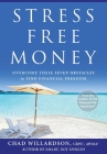 Stress-Free Money: Overcome These Seven Obstacles to Find Financial Freedom By Chad Willardson Cover Image