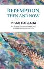 Redemption, Then and Now: Pesah Haggada with Essays and Commentary by Rabbi Benjamin Blech By Benjamin Blech Cover Image