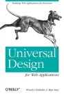 Universal Design for Web Applications: Web Applications That Reach Everyone By Wendy Chisholm, Matt May Cover Image