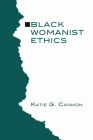 Black Womanist Ethics By Katie Cannon Cover Image