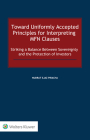 Toward Uniformly Accepted Principles for Interpreting MFN Clauses: Striking a Balance Between Sovereignty and the Protection of Investors By Nudrat Ejaz Piracha Cover Image