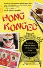Hong Konged: One Modern American Family's (Mis)adventures in the Gateway to China By Paul Hanstedt Cover Image