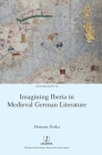 Imagining Iberia in Medieval German Literature (Transcript #26) By Doriane Zerka Cover Image