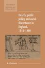 Dearth, Public Policy and Social Disturbance in England 1550-1800 (New Studies in Economic and Social History #14) By R. B. Outhwaite Cover Image