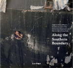 Along the Southern Boundary: A Marine Police Officer's Frontline Account of the Vietnamese Boatpeople and Their Arrival in Hong Kong By Les Bird Cover Image