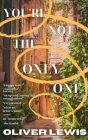 You're Not The Only One: a verse novella By Oliver Lewis Cover Image