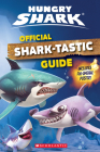 Official Shark-Tastic Guide: An AFK Book (Hungry Shark) By Arie Kaplan Cover Image